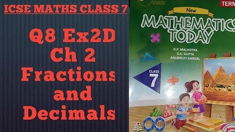 ICSE Class 7 Mathematics Today | Q8 Ex 2D Chapter 2 Fractions and Decimals | ICSE Math Class 7 |