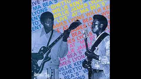 Willie Kent & Willie James Lyons - Ghetto