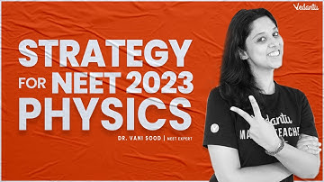 Strategy for NEET 2023 Physics! | Vani Ma