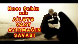 Haci Sahin || Aile haqqinda hedis - dini statuslar - aile haqqinda