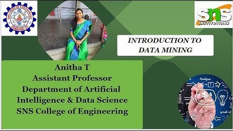 Anitha T,AP/AI&DS |Introduction to Data Mining |SNS INSTITUTIONS