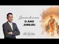 O ANO JUBILEU - HERDEIROS DO REINO (8/8) - Pastor Josanan Alves