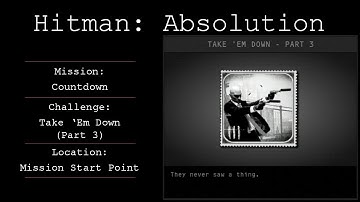 Hitman: Absolution Challenge Guide - Take 