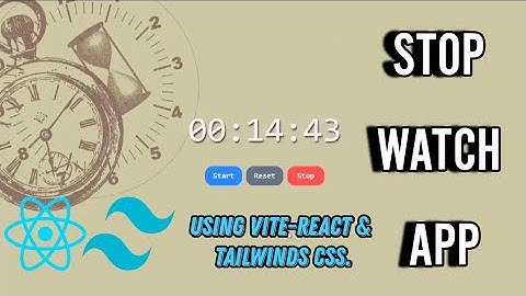 HOW TO CREATE STOP-WATCH-APP ⏱️ |WITH VITE-REACT & TAILWINDS CSS | USING SIMPLE DESIGN| SIMPLE WAYS.