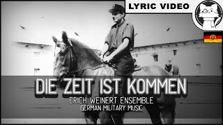 Wohlan, die Zeit ist kommen - Erich Weinert Ensemble [+⭐ LYRICS GER/ENG] [German Military Music]