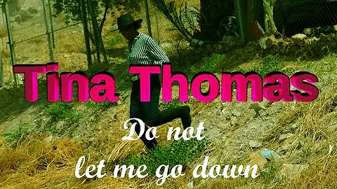 Tina Thomas    DO NOT LET ME GO DOWN