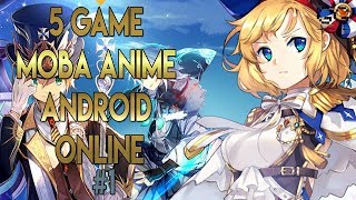 5 GAME MOBA ANIME ANDROID ONLINE #1 screenshot 5