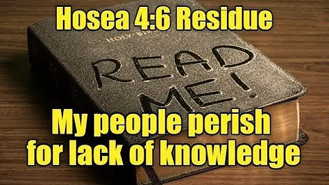 Hosea 4:6 "My people perish for lack of knowledge" Residue - Bible Mandela Effect