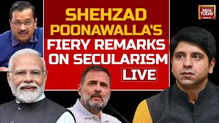 INDIA TODAY LIVE: BJP's Shehzad Poonawalla LIVE | Fiery Debate On Secularism Ahead Of 2024 Polls
