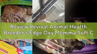 Review Revival Animal Health Breeder's Edge Oxy Momma Soft Chews, Postnatal Vitamin Supplement for L screenshot 2