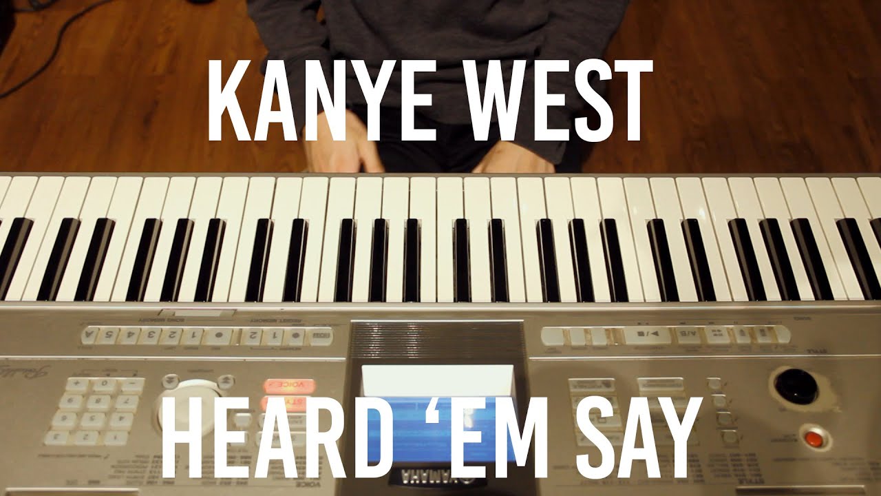 Kanye West - Heard 'Em Say Piano Cover