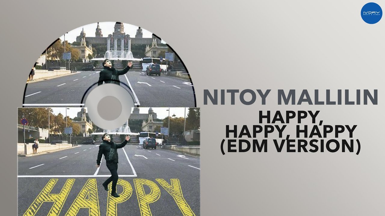Nitoy Mallilin - Happy, Happy, Happy (EDM Version) (Official Audio