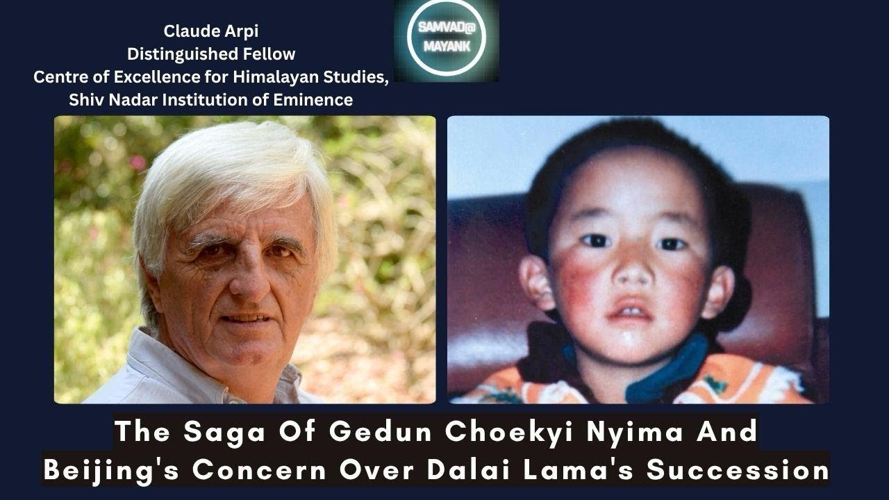 The Saga of Gedun Choekyi Nyima and Beijing's Concern over Dalai Lama's Succession.