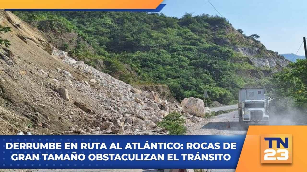 Derrumbe en ruta al Atlántico: rocas de gran tamaño obstaculizan el ...