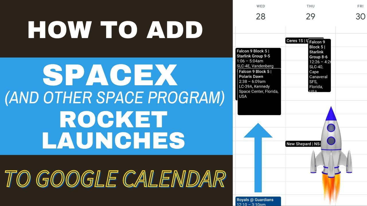 How to Add SpaceX Rocket Launch Schedules to Your Google Calendar | NASA, Blue Origin