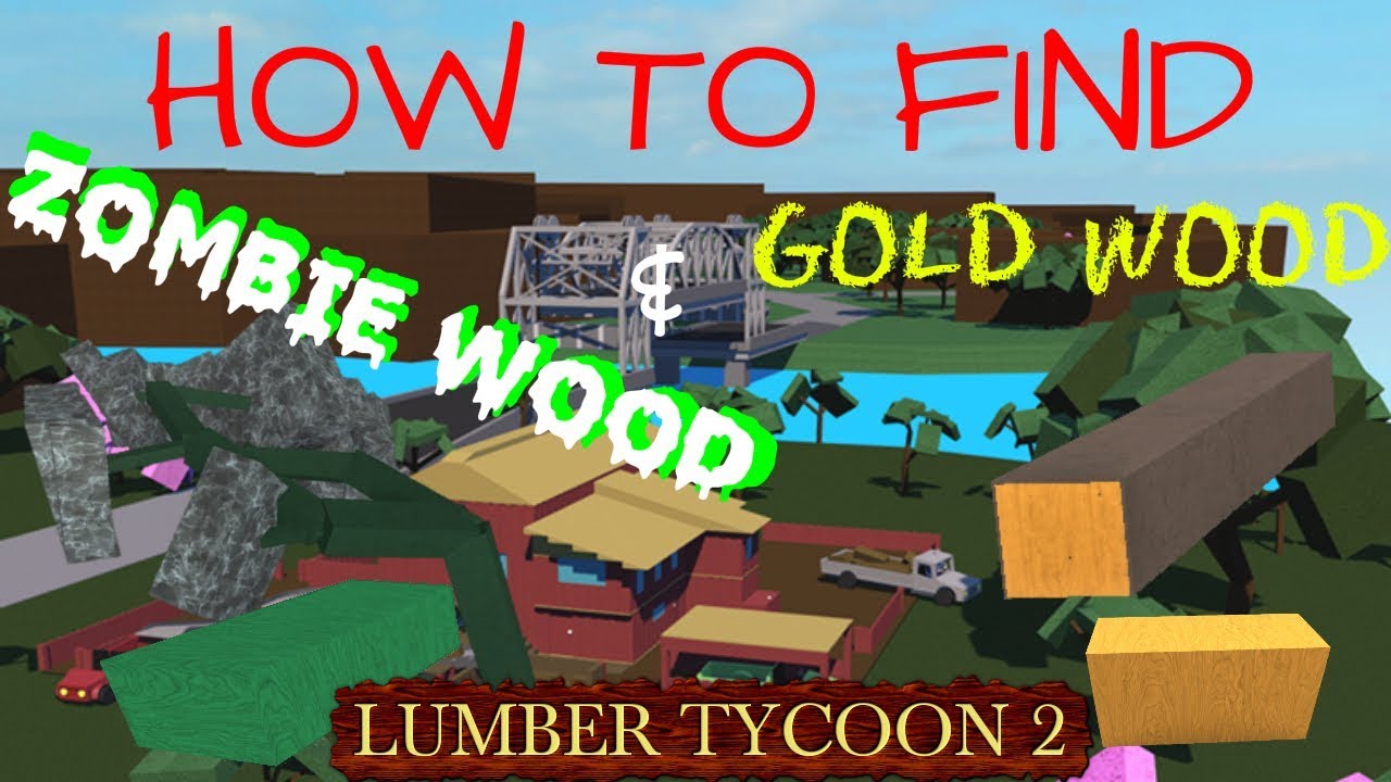 How To Get Zombie Wood And Gold Wood In Lumber Tycoon 2 2017 Youtube - video roblox lumber tycoon 2 how to get zombie trees