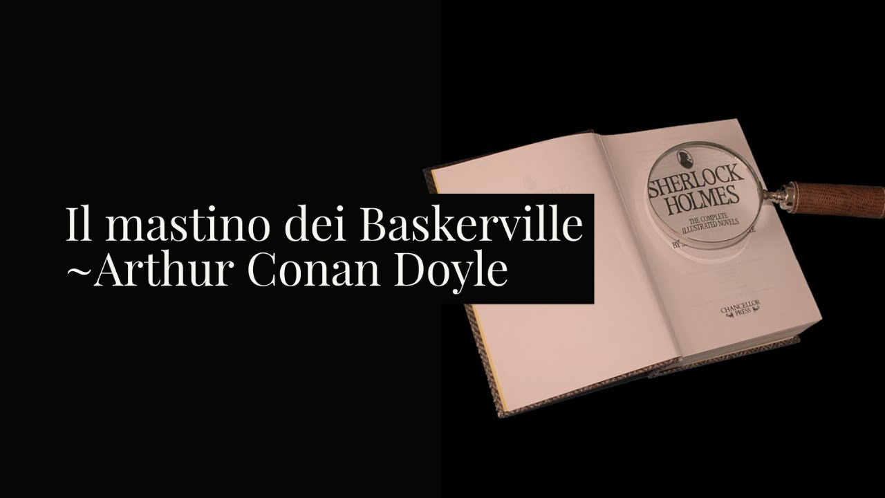 Il mastino dei Baskerville di Arthur Conan Doyle (riassunto dettagliato