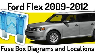(2009-2012) Ford Flex Fuse Box Diagrams and Fuse Panel Locations✅