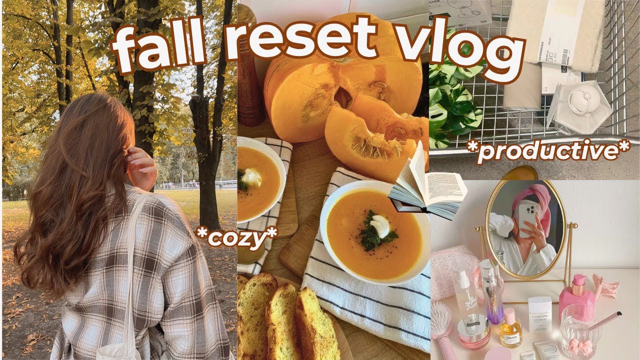 🍁 COZY & PRODUCTIVE FALL RESET | selfcare, comfort fall food, organising, reading