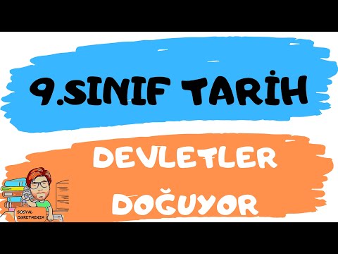 9.SINIF TARİH 2.ÜNİTE DEVLETLER DOĞUYOR