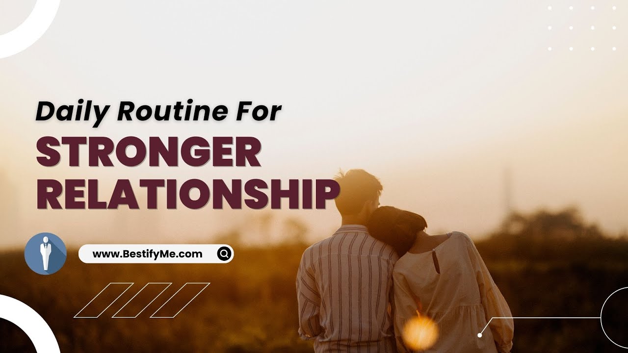 Relationship Daily Routine Daily Routine For Stronger Relationship | BestifyMe # ...