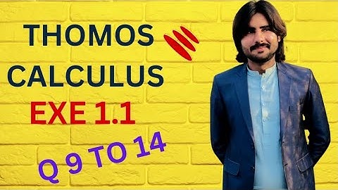 Thomos Calculus || Chapter 1: Function || Exe 1.1 Q 9 To 14 || The Asif Academy