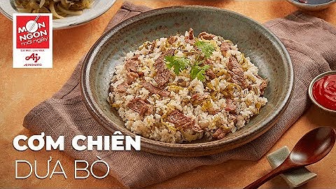 Cách làm CƠM CHIÊN DƯA BÒ mềm thơm, ngon chất ngất | MÓN NGON MỖI NGÀY
