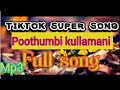 Poothumbi kullamani full mp3 /song tiktok