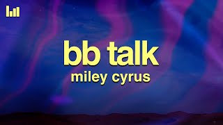 Miley Cyrus - BB Talk (Lyrics)