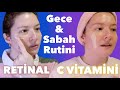 Gece retinal rutini  sabah c vitamini rutini  hangi erikleri birletiriyorum