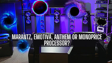 Marantz AV7706 or Emotiva XMC-2 or Anthem AVM70 or Monolith HTP-1? Decisions Decisions!