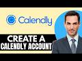 How to Create a Calendly Account (2026) Step-by-Step Full Guide