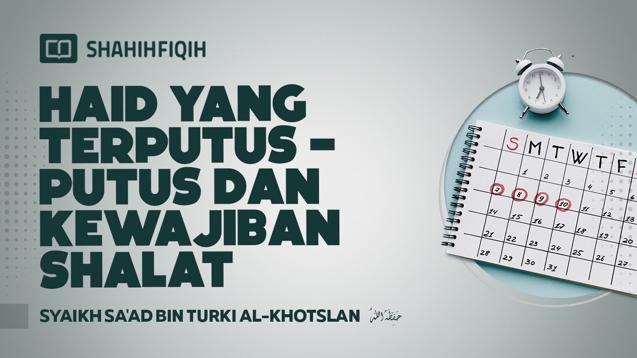 Haid Putus-putus, bagaimana Shalatnya? - Syaikh Saad Khotslan #nasehatulama