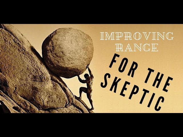 Improving Range for the Skeptic-YOU been sitting on the sidelines, skeptical, Yet, STILL FAILING? Improving Range for the Skeptic-YOU been sitting on the sidelines, skeptical, Yet, STILL FAILING?