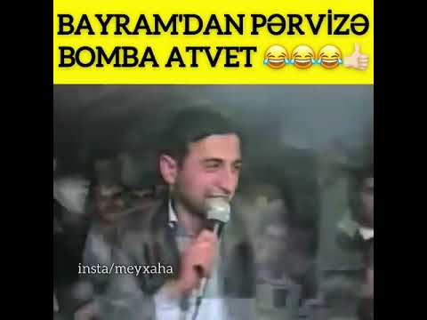 Bayram'dan Pərvizə Bomba Atvet