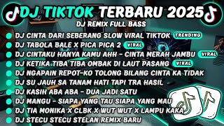 DJ TIKTOK TERBARU 2025-🎵DJ CINTA DARI SEBERANG SLOW VIRAL🎵DJ TABOLA BALE X PICA PICA 2 FULL ALBUM