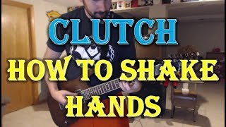 Clutch - How To Shake Hands - Guitar Cover (guitar tab in description!)