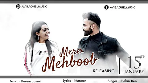 Mera mehboob Full song || Avi baghel Banisha Kaur || Stebin Ben || kumaar ,kausar jamot || ABM2020