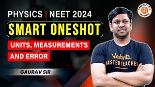 Units, Measurements and Error - Physics | SMART ONE SHOT | NEET 2024 | Gaurav Sir