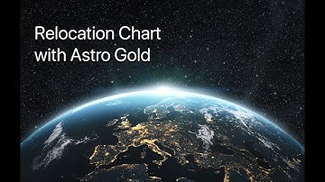 Locational Astrology Course. Tutorial 1c. Relocation Chart With Astro Gold
