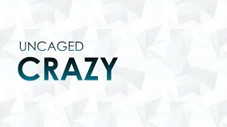 Uncaged - Crazy [RADIO EDIT]