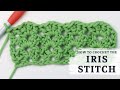 How To Crochet the Iris Stitch