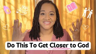 5 Ways to Get Closer to God | Build Your Relationship with God