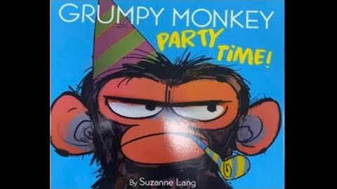Grumpy Monkey Party Time Story Time Read Aloud