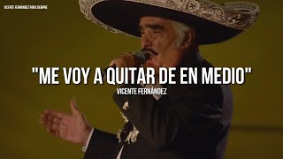 Vicente Fernández - Me Voy A Quitar De En Medio (Letra/Lyrics) Resimi