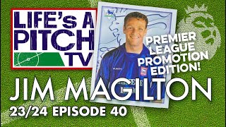 Life's A Pitch TV Episode 40 - Jim Magilton