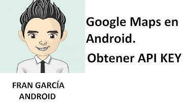 50. Google Maps en Android. Obtener API KEY (Programación Android Studio tutorial español)