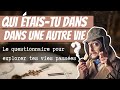 Questionnaire pour dcouvrir tes vies antrieures viesantrieures rincarnation