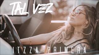 Itzza Primera - Tal Vez (Letra) | Karaoke MaryLove