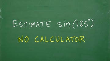 Estimate the Sine of 185 degrees (NO Calculator)